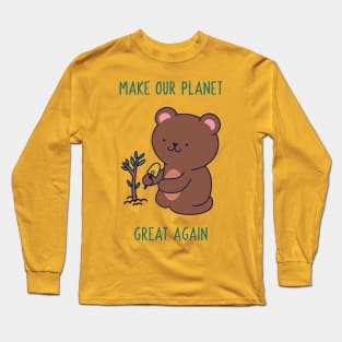 Make Our Planet Great Again Bear Long Sleeve T-Shirt